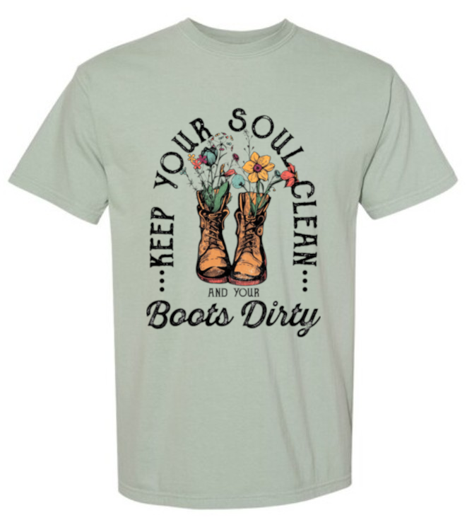 Keep Your Soul Clean and Your Boots Dirty