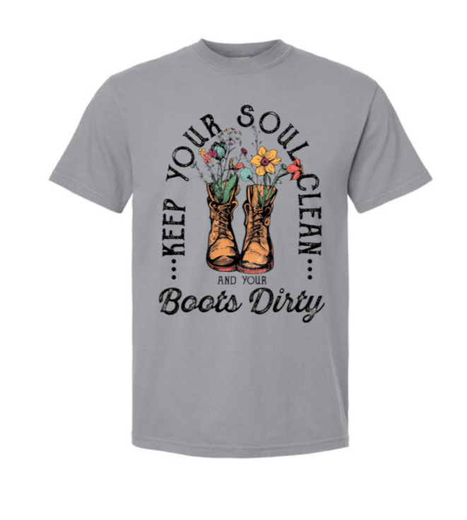 Keep Your Soul Clean and Your Boots Dirty