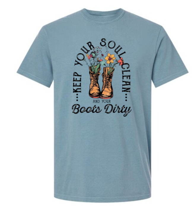 Keep Your Soul Clean and Your Boots Dirty
