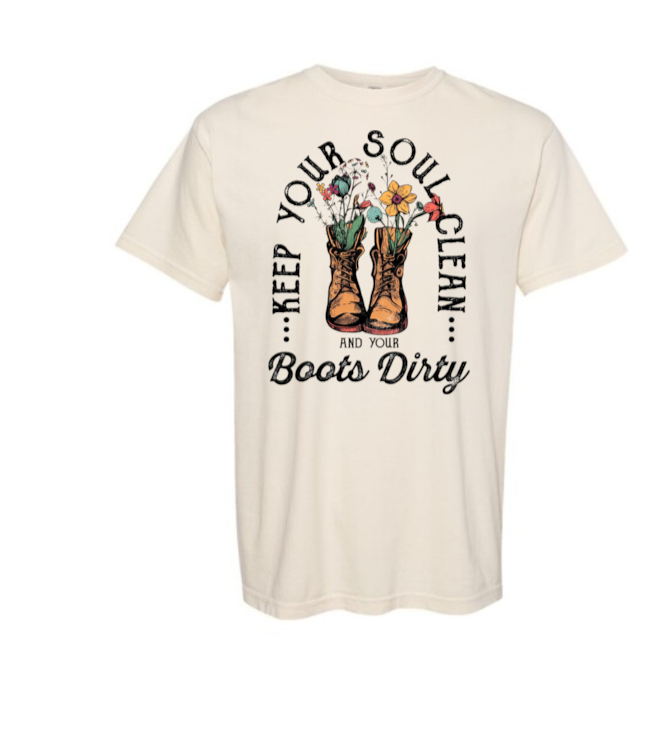 Keep Your Soul Clean and Your Boots Dirty