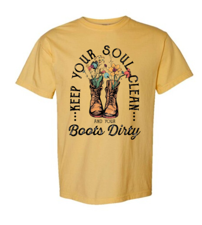 Keep Your Soul Clean and Your Boots Dirty