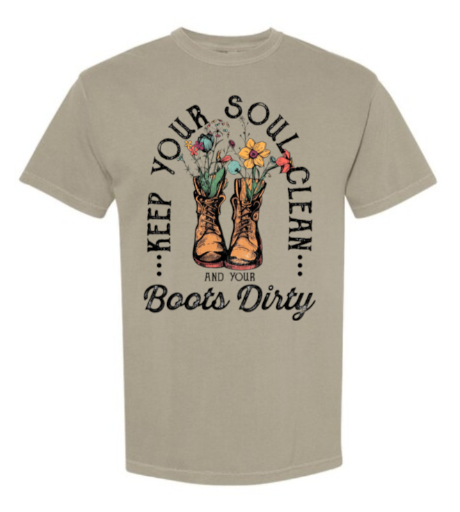 Keep Your Soul Clean and Your Boots Dirty